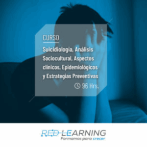 Curso Suicidiología, Análisis Sociocultural, Aspectos clínicos, Epidemiológicos y Estrategias Preventivas